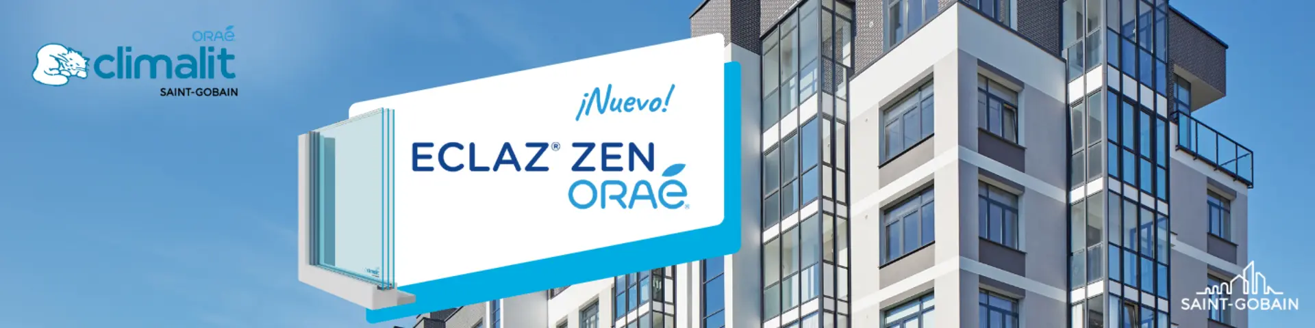 SAINT-GOBAIN GLASS PRESENTA SU ÚLTIMA INNOVACIÓN DE VIDRIO DE BAJA EMISIVIDAD: ECLAZ® ZEN ORAÉ® SAINT-GOBAIN GLASS PRESENTA SU ÚLTIMA INNOVACIÓN DE VIDRIO DE BAJA EMISIVIDAD: ECLAZ® ZEN ORAÉ®